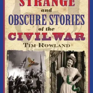 Hot Deal Strange and Obscure Stories of the Civil War