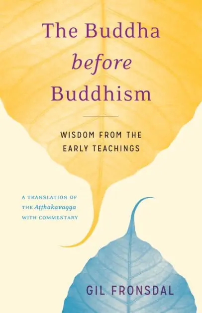 Buy Direct The Buddha before Buddhism: Wisdom from the Early Teachings