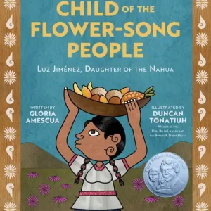 Child of the Flower-Song People: Luz Jiménez, Daughter of the Nahua Weekend Sale