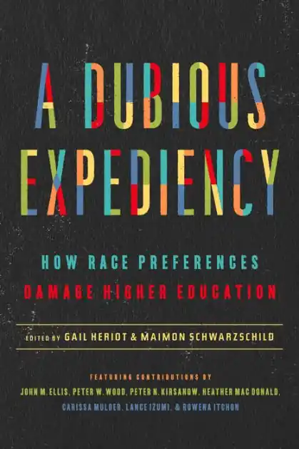 A Dubious Expediency: How Race Preferences Damage Higher Education Best Price