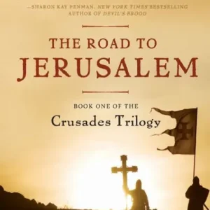 The Road to Jerusalem: Book One of the Crusades Trilogy In Demand