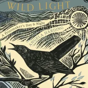 Editor’s Pick Wild Light: A printmaker's day, a printmaker's night