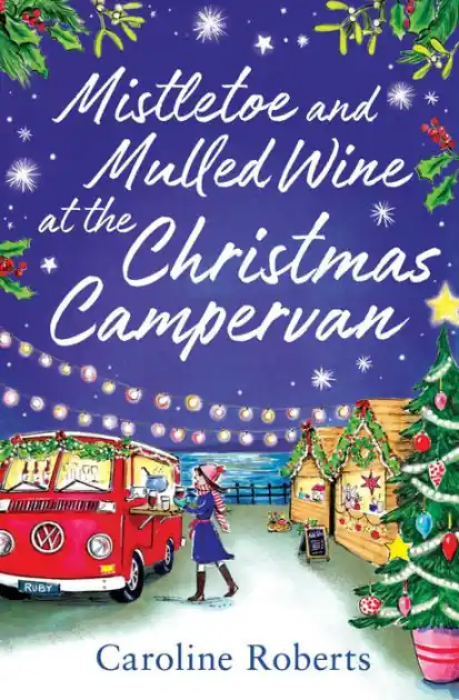Mistletoe and Mulled Wine at the Christmas Campervan (The Cosy Campervan Series, Book 2) Secure Checkout