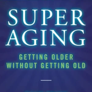 Low Price SuperAging: Getting Older Without Getting Old