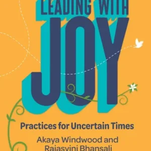 Next Day Delivery Leading with Joy: Practices for Uncertain Times