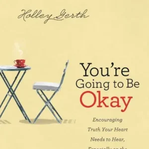 Fresh Stock You're Going to Be Okay: Encouraging Truth Your Heart Needs to Hear, Especially on the Hard Days
