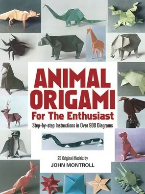 Animal Origami for the Enthusiast: Step-by-Step Instructions in Over 900 Diagrams/25 Original Models Modern