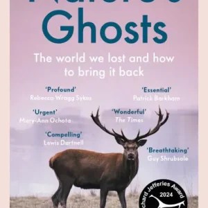 Nature's Ghosts: The world we lost and how to bring it back Special Discount