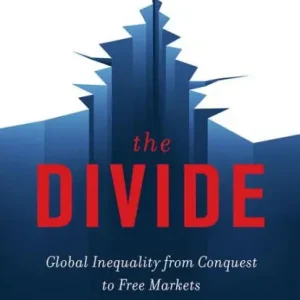 Express Delivery The Divide: Global Inequality from Conquest to Free Markets