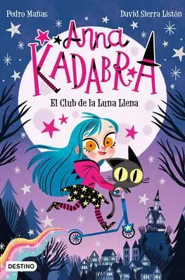 Anna Kadabra 1. El Club de la Luna Llena Order Now
