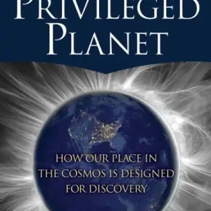 The Privileged Planet (20th Anniversary Edition): How Our Place in the Cosmos Is Designed for Discovery Express Delivery