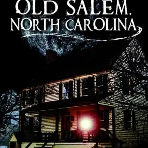 Ghosts of Old Salem, North Carolina Fan Favorite