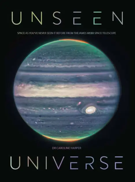 Unseen Universe: Space as you've never seen it before from the James Webb Space Telescope Bulk Order