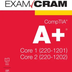 CompTIA A+ Core 1 (220-1201) and Core 2 (220-1202) Exam Cram In Demand