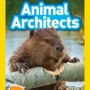 Animal Architects (National Geographic Readers Series: Level 3) Hot Deal