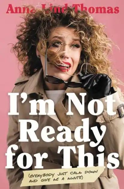 Limited Edition I'm Not Ready for This: Everybody Just Calm Down and Give Me a Minute