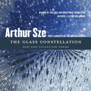 Hot Picks The Glass Constellation: New and Collected Poems