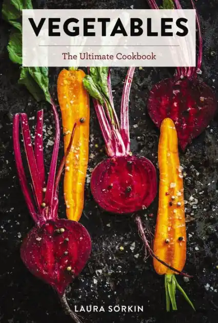 Holiday Sale Vegetables: The Ultimate Cookbook Featuring 300+ Delicious Plant-Based Recipes (Natural Foods Cookbook, Vegetable Dishes, Cooking and Gardening Books, Healthy Food, Gifts for Foodies)