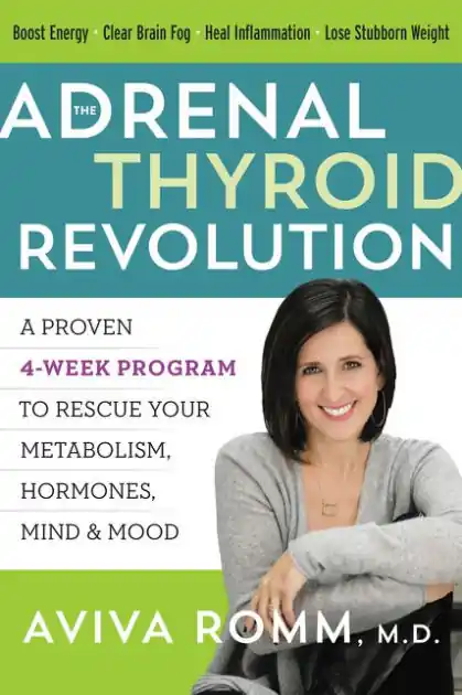 The Adrenal Thyroid Revolution: A Proven 4-Week Program to Rescue Your Metabolism, Hormones, Mind & Mood Certified