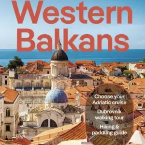 Lonely Planet Western Balkans: Detailed Itineraries Travel Like a Local Insider Tips Covers Albania, Croatia, Serbia, Slovenia, and more Limited Offer