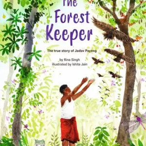 Must Have The Forest Keeper-The True Story of Jadav Payeng
