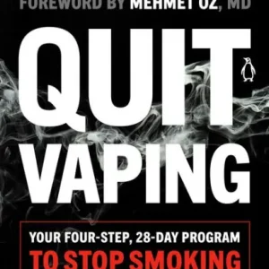 Quit Vaping: Your Four-Step, 28-Day Program to Stop Smoking E-Cigarettes Authentic