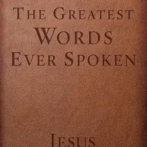 Buy Online The Greatest Words Ever Spoken: Everything Jesus Said About You, Your Life, and Everything Else (Thinline Ed.)