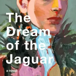 Fan Favorite The Dream of the Jaguar: A Novel