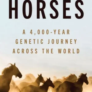 Best Choice Horses: A 4,000-Year Genetic Journey Across the World