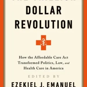 The Trillion Dollar Revolution: How the Affordable Care Act Transformed Politics, Law, and Health Care in America Direct From Manufacturer