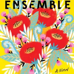 New Arrival The Ensemble: A Novel