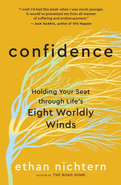 Exclusive Offer Confidence: Holding Your Seat through Life's Eight Worldly Winds