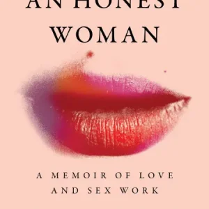 An Honest Woman: A Memoir of Love and Sex Work Luxury