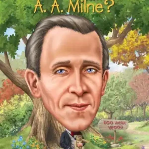 Today Only Who Was A. A. Milne?