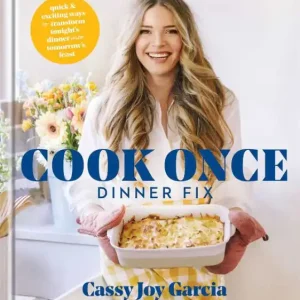 Cook Once Dinner Fix: Quick and Exciting Ways to Transform Tonight's Dinner into Tomorrow's Feast Buy Direct